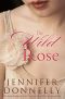 [The Tea Rose 03] • The Wild Rose